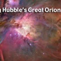 Podcast: Making Hubble’s Great Orion Mosaic